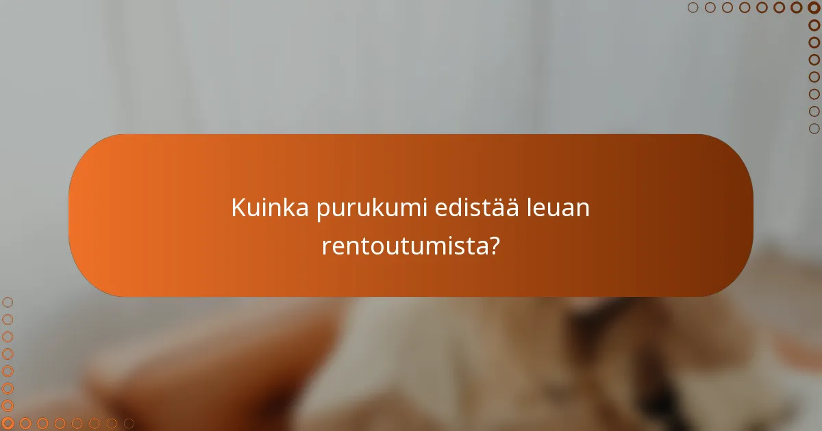 Kuinka purukumi edistää leuan rentoutumista?